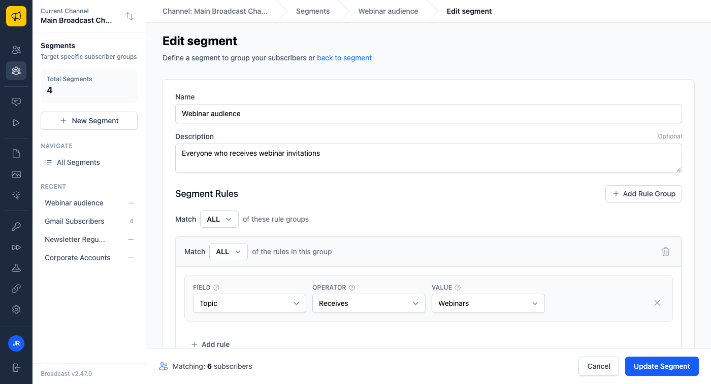 The segment editor for a segment called Webinar audience, with one rule: Field Topic, Operator Receives, Value Webinars, and the footer showing Matching: 6 subscribers