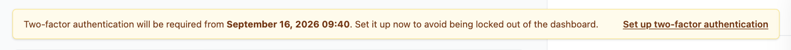 A banner across the top of the dashboard saying two-factor authentication will be required from a date, with a link to set it up