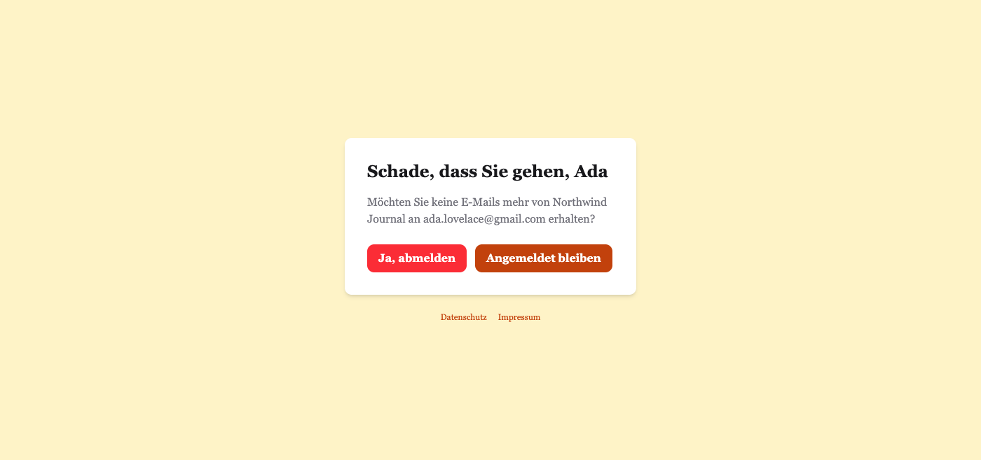 A German unsubscribe confirmation page as a subscriber sees it, with a custom heading, a red Ja, abmelden button, an accent-coloured Angemeldet bleiben button, and Datenschutz and Impressum links on a warm background